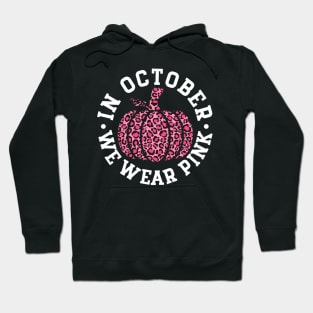 October We Wear Pink and Black Leopard Print Pumpkin - Breast Cancer Awareness White Font Hoodie